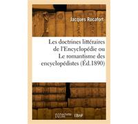 Les doctrines littéraires de l'Encyclopédie ou Le romantisme des encyclopédistes - Jacques Rocafort - Hachette Bnf - broché - Livre