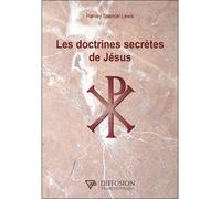 Les doctrines secrètes de Jésus - Harvey Spencer Lewis - Diffusion Traditionnelles - broché - Essai