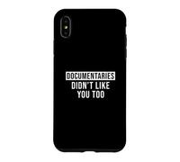 Les documentaires ne Vous Ont Pas trop aimé des spectateurs de documentaires Amusants Coque pour iPhone XS Max