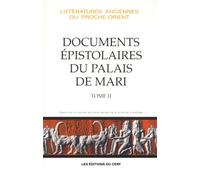 Les documents épistolaires du palais de mari, ii - documents épistolaires du palais de Mari Tome 2 - Jean-Marie Durand - Cerf - Livre