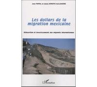 Les Dollars De La Migration Mexicaine - Réinsertion Et Investissements Des Migrants Internationaux