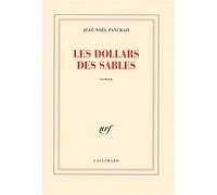Les dollars des sables - Jean-Noël Pancrazi - Gallimard - broché - Roman