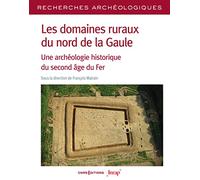 Les domaines ruraux du nord de la Gaule - Une archéologie historique du second âge du Fer