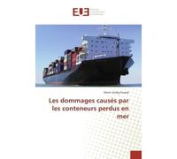Les dommages causés par les conteneurs perdus en mer - Marie Veidig Favarel - Universitaires Europeennes - broché - Etude