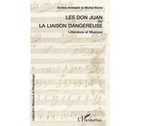 Les Don Juan ou La Liaison dangereuse - Littérature et musique - Eveline Andreani - L'harmattan - Livre