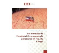 Les données de l'endémicité comparée du paludisme en rép. du Congo - Dachel Aymard Eyenet Boussam - Universitaires Europeennes - broché - Etude