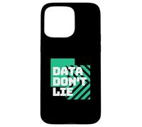 Les données ne mentent pas | Statistiques drôles | Mathématiques drôles | Amoureux des mathématiques Coque pour iPhone 15 Pro Max