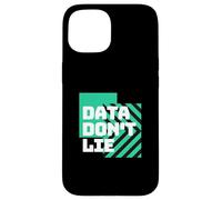 Les données ne mentent pas | Statistiques drôles | Mathématiques drôles | Amoureux des mathématiques Coque pour iPhone 15