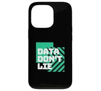 Les données ne mentent pas | Statistiques drôles | Mathématiques drôles | Amoureux des mathématiques Coque pour iPhone 13 Pro