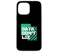 Les données ne mentent pas | Statistiques drôles | Mathématiques drôles | Amoureux des mathématiques Coque pour iPhone 13 Pro Max