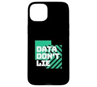 Les données ne mentent pas | Statistiques drôles | Mathématiques drôles | Amoureux des mathématiques Coque pour iPhone 15 Plus