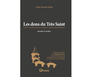 Les dons du Très Saint (Mawâhib al-Quddûs): dans la versification de la prose de notre Cheikh Senoussi (avec une introduction sur le développement de la Théologie en orient et en occident islamique)
