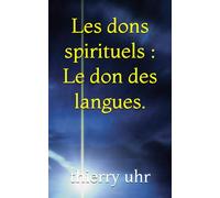 Les dons spirituels : Le don des langues.