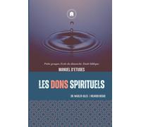 Les Dons Spirituels: Manuel d'Etudes