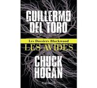Les Dossiers Blackwood - Les avides Chuck Hogan (Auteur), Guillermo Toro (Auteur), Agnès Espenan (Traduction)
