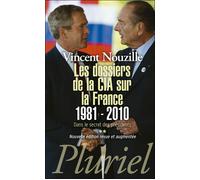 Les dossiers de la CIA sur la France 1981-2010: Dans le secret des présidents **