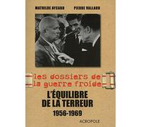 Les dossiers de la guerre froide: L'équilibre de la terreur 1956-1969 (2)