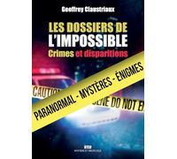 Les dossiers de l'impossible: Crimes et disparitions