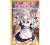 Les Dossiers de Luna, servante IA: Elle connaît le coupable - mais pas la lessive.