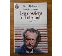 Les dossiers d'Interpol: Tome 1