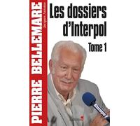 Les Dossiers d'Interpol, tome 1: Édition 2011