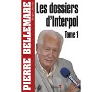 Les Dossiers d'Interpol, tome 1 Édition 2011 - Pierre Bellemare - Editions N.1 - broché - Roman