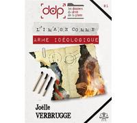 Les dossiers du droit de la photo - volume 1 L'image comme arme idéologique - Joëlle Verbrugge - Bookelis - broché - Etude