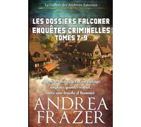 Les Dossiers Falconer: Enquêtes Criminelles Tomes 7 - 9