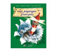 Maryse Clary – Les Paysages français (Les Dossiers Hachette Géographie Cycle 3) – Éd.2007 broché
