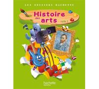 Les Dossiers Hachette Histoire Cycle 2 – Histoire des Arts – Livre de l'élève – Éd. 2013