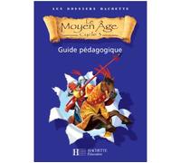 Les Dossiers Hachette Histoire Cycle 3 - Le Moyen-Âge - Guide pédagogique + Photofiches - Ed.2006 - Christophe Saïsse - Hachette Education - broché - Livre
