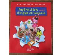 Les Dossiers Hachette Instruction Civique et Morale Cycle 3 - Livre de l'élève - Ed.2009