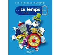 Les Dossiers Hachette Sciences Cycle 2 - Le Temps - Guide pédagogique + photofiches - Ed.2011