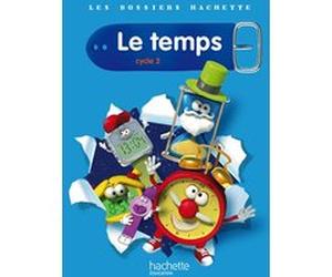 Les Dossiers Hachette Sciences Cycle 2 - Le Temps - Guide pédagogique + photofiches - Ed.2011 Jack Guichard (Auteur), Françoise Guichard (Auteur)