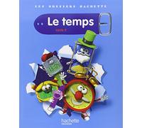 Les Dossiers Hachette Sciences Cycle 2 - Le Temps - Livre de l'élève - Ed.2011