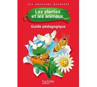Les Dossiers Hachette Sciences Cycle 2 - Les plantes et les animaux - Guide pédagogique - Ed. 2012