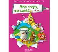 Les Dossiers Hachette Sciences Cycle 2 - Mon corps, ma santé - Guide + photofiches - Ed 2011 Jack Guichard (Auteur), Françoise Guichard (Auteur)