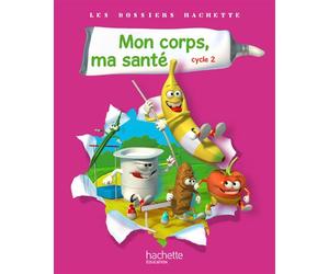 Les Dossiers Hachette Sciences Cycle 2 - Mon corps, ma santé - Livre de l'élève - Ed.2011 Livre de l'élève - Edition 2011 - Jack Guichard - Hachette Education - broché - Scolaire / Universitaire