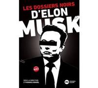 Les dossiers noirs d'Elon Musk Yvonnick Denoël (Editeur en chef)