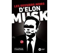 Les dossiers noirs d'Elon Musk - Yvonnick Denoël - Nouveau Monde Eds - broché - Etude