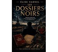 Les Dossiers Noirs: Thriller psychologique et suspense familial - Secrets d’héritage, complot financier, romance intense - Suite du Carnet Rouge