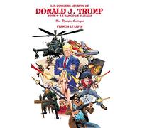 Les Dossiers Secrets de Donald J. Trump - TOME 1: LE TANGO DE TIJUANA