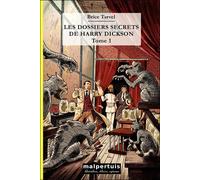 Les dossiers secrets de Harry Dickson - tome 1 - Brice Tarvel - Malpertuis Eds - broché - Roman