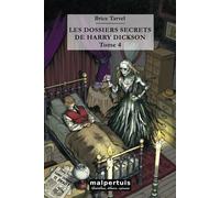 Les dossiers secrets de Harry Dickson - tome 4 - Brice Tarvel - Malpertuis Eds - broché - Roman