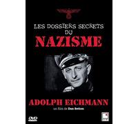 Les Dossiers Secrets du nazisme : Adolph Eichmann