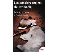 Alain Decaux – Les dossiers secrets du XXe siècle – Étude – Perrin – Broché