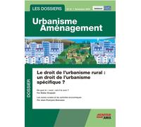 Les Dossiers Urbanisme Aménagement - n°61 octobre 2024 - Norbert Foulquier - Le Moniteur - broché - Revue