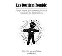Les Dossiers Zombie: Gangs, drogue, politique et vaudou sous le mandat des Nations Unies