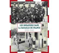 Les douaniers dans la bataille de France 1939-1940