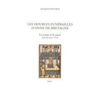 Les Doubles Funérailles D'anne De Bretagne - Le Corps Et Le Coeur (Janvier-Mars 1514)